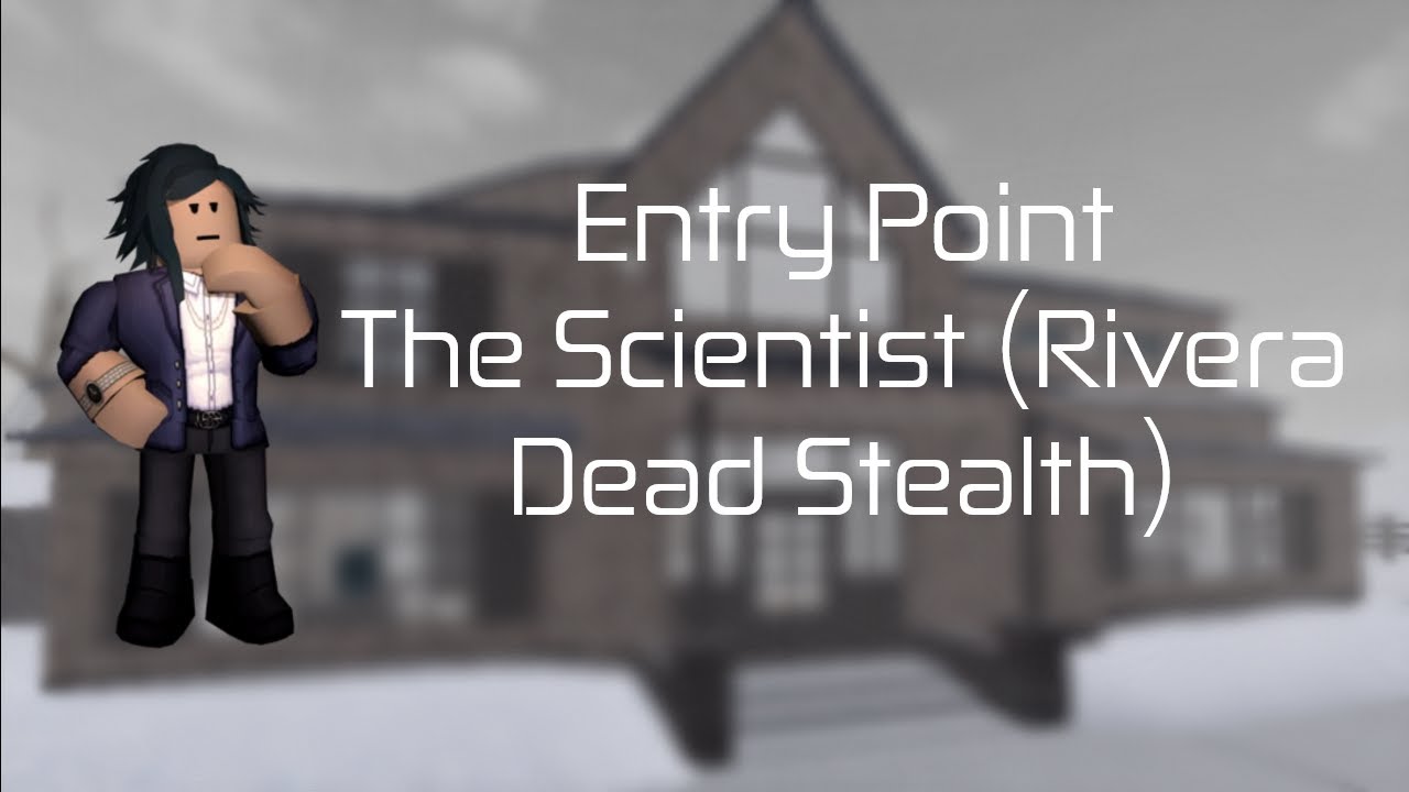 The Scientist - Rivera Dead - Stealth (Entry Point - First)