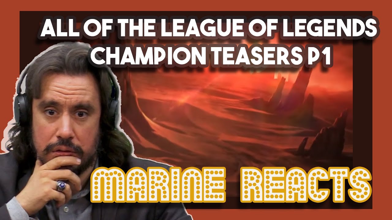 ALL OF THE LEAGUE OF LEGENDS CHAMPION TEASERS P1 | Marine Reacts