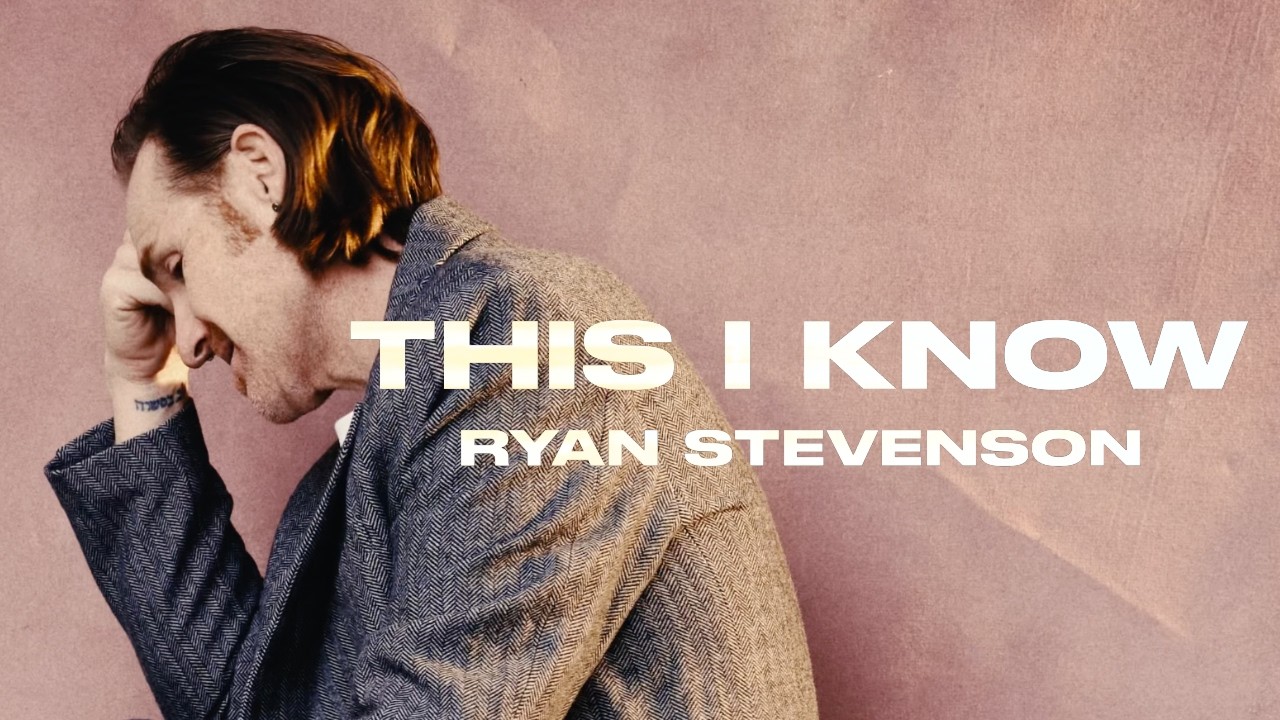Ryan Stevenson - This I Know (Official Music Video)