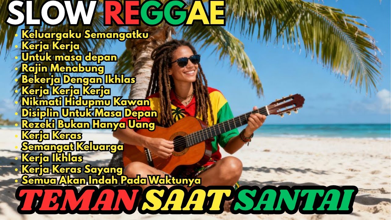 Kumpulan Musik Reggae  Favorit 🌴 Teman Saat Santai    Lagu REGGAE Motivasi Kerja kerasmu