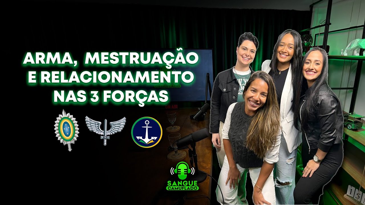 MULHERES DE FARDA - AERON&Aacute;UTICA, EX&Eacute;RCITO E MARINHA - PODCAST DO CAMUFLADO /DESFILE MILITAR