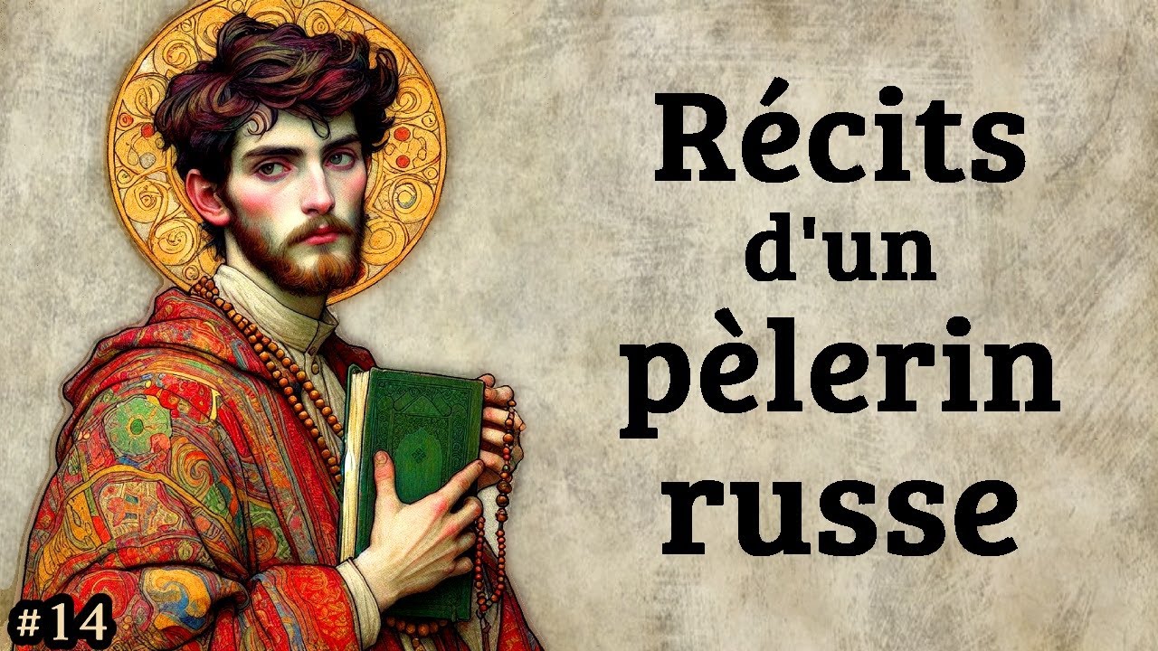 Récits d'un pèlerin russe - Le Mystère de la prière du coeur