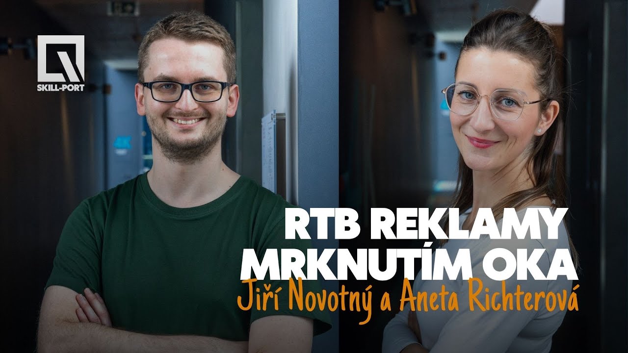Skill-Port VŠEM: Jiří Novotný a Aneta Richterová - RTB nákup reklamy mrknutím oka
