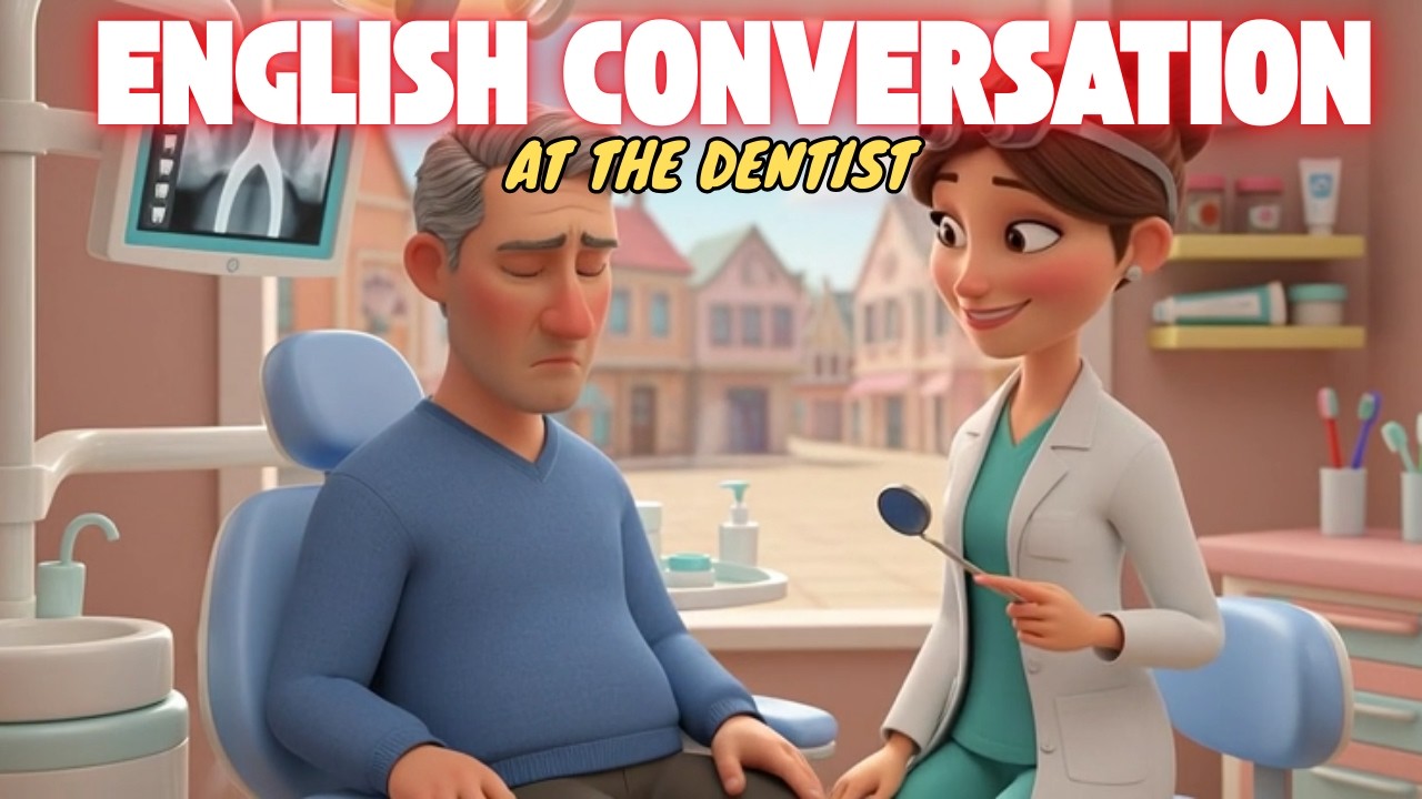 English Conversation A2 B1 &ndash; At the Dentist Toothache Check | Dental Visit Dialogue