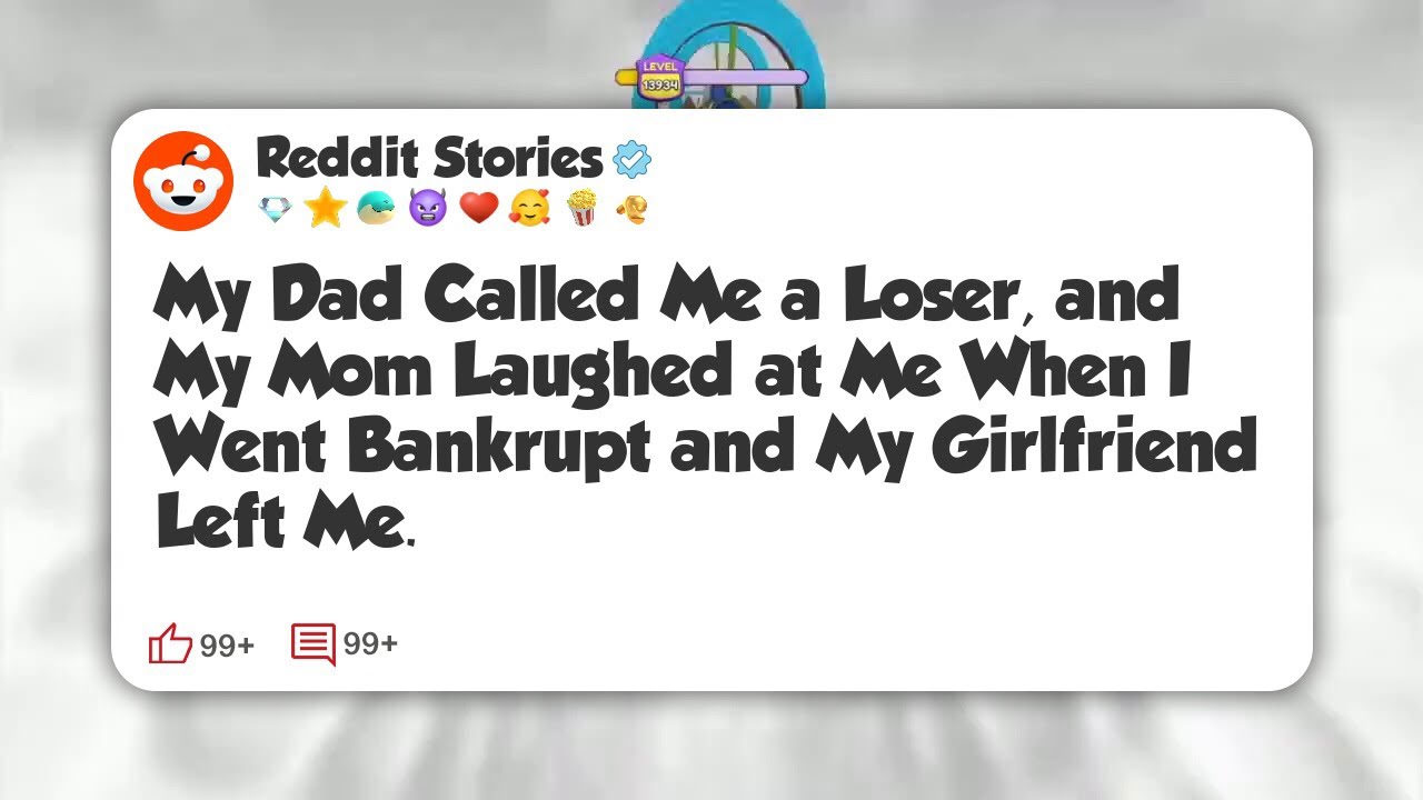 My Dad Called Me a Loser, and My Mom Laughed at Me When I Went Bankrupt and My Girlfriend #reddit 