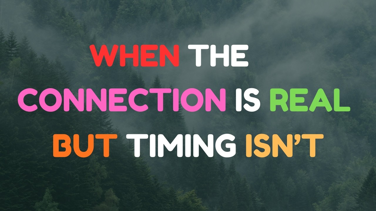 When the Connection Is Real but Timing Isn’t