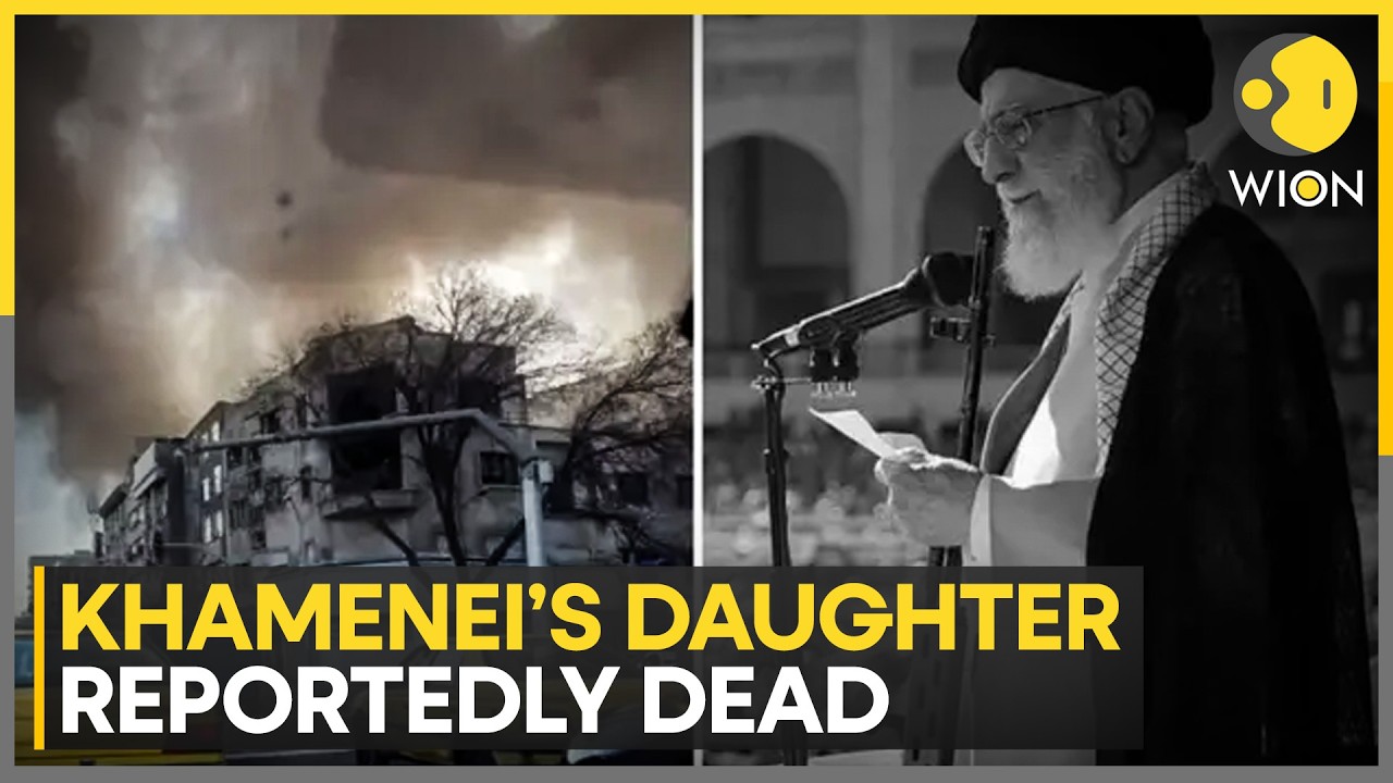US-Israel Attacks Iran | Iranian Media: Khamenei's Daughter, Son-In-Law Killed | WION