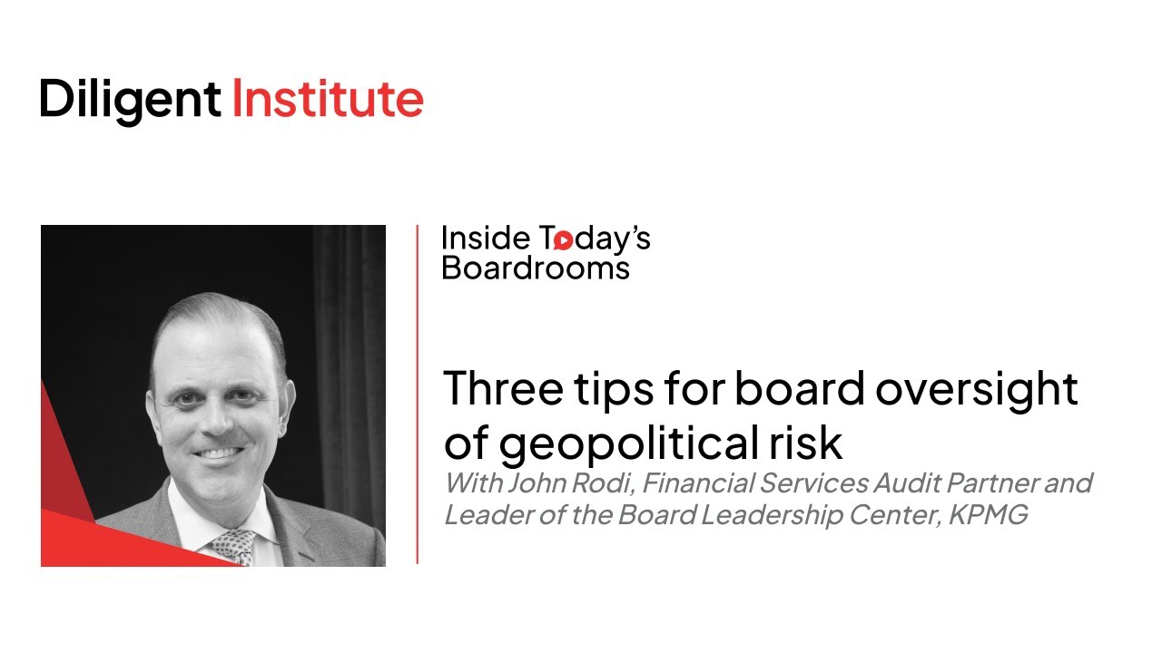 Three tips for board oversight of geopolitical risk