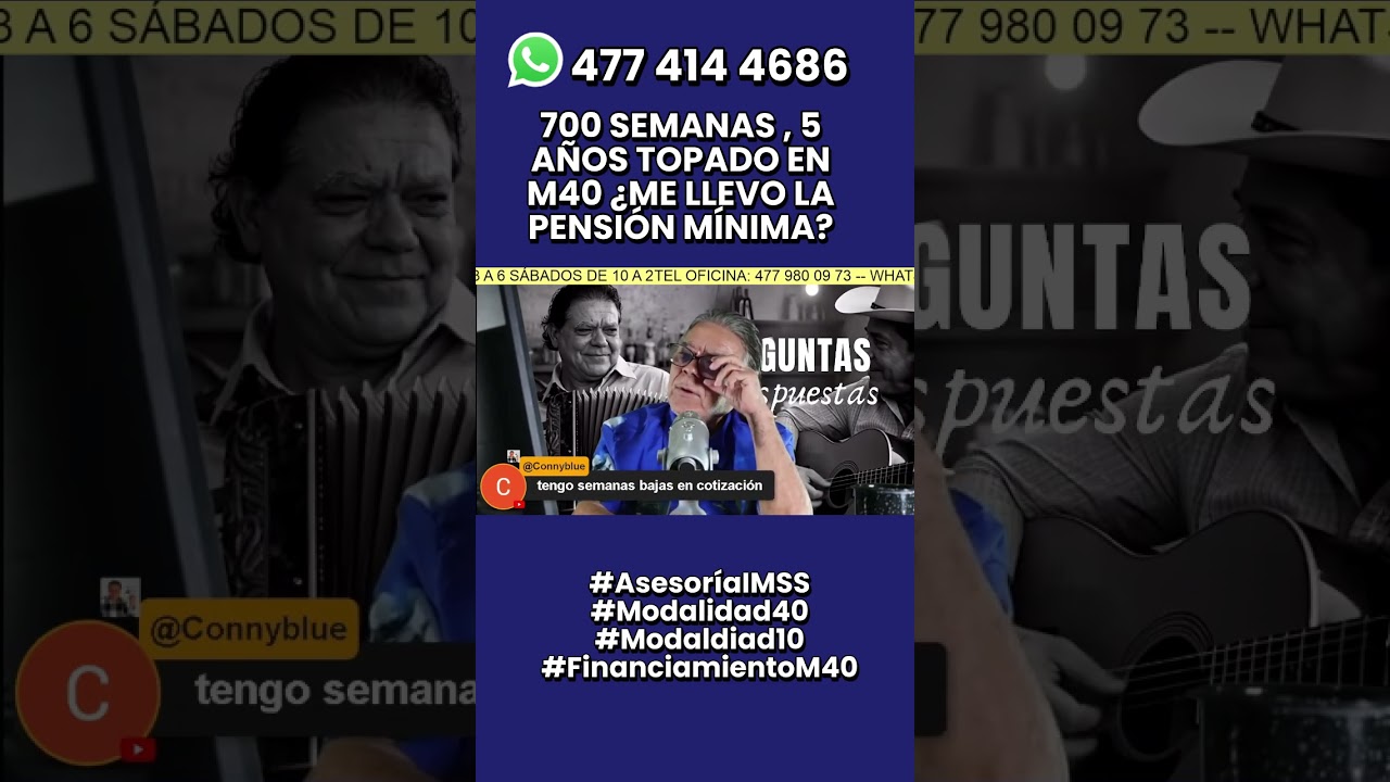 700 Semanas, 5 a&ntilde;os topado en Modalidad 40 &iquest;tendr&eacute; pensi&oacute;n m&iacute;nima?