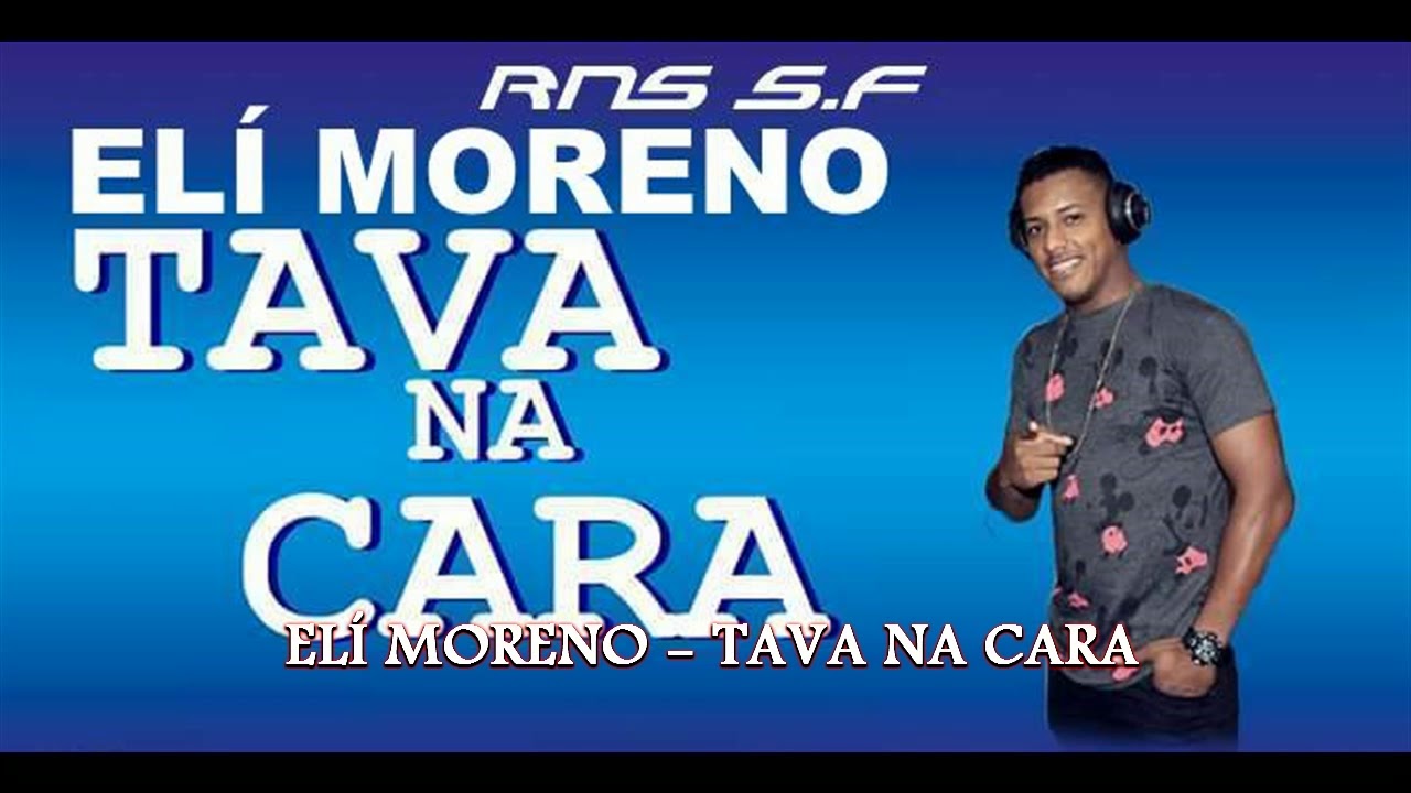 Eli Moreno - Tava na cara - Download na descri&ccedil;&atilde;o