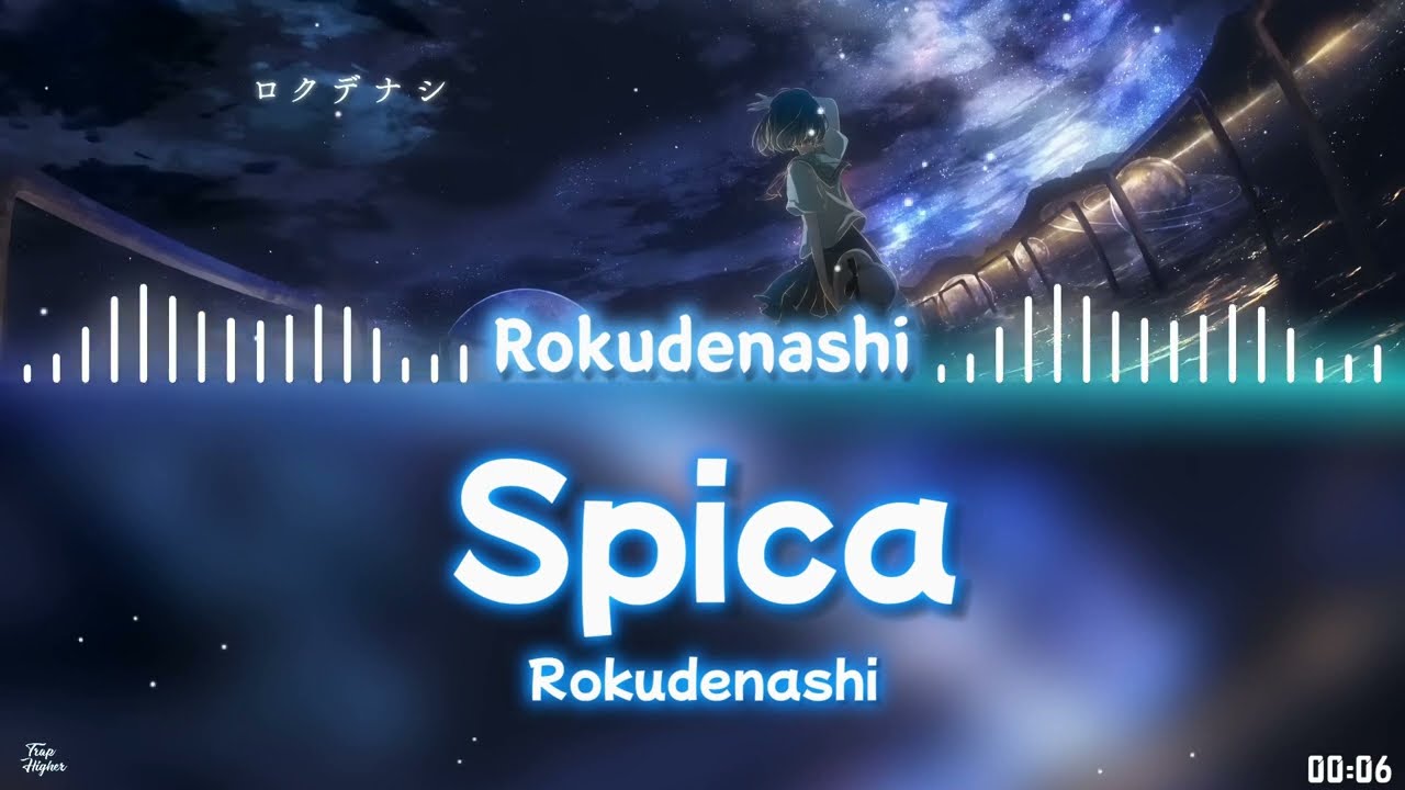 Rokudenashi - Spica [Lyrics] (Kan/Rom/Eng)