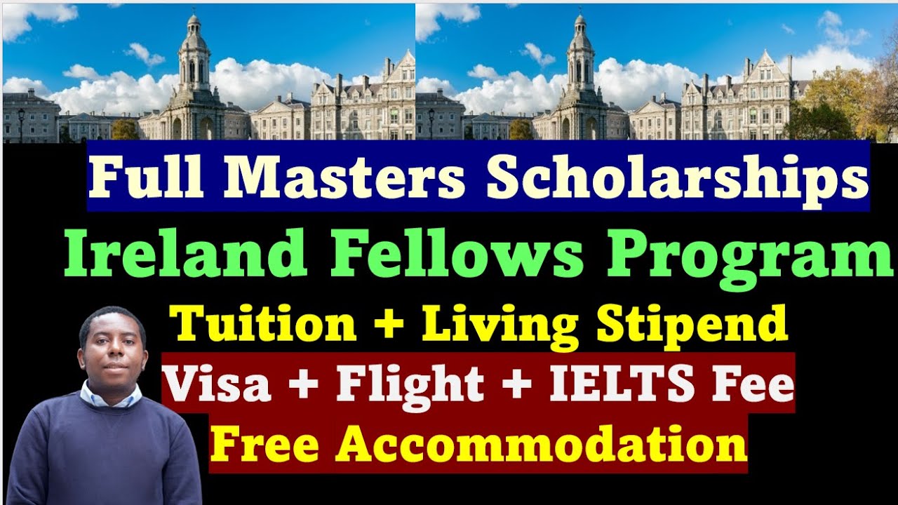 Ireland Fellows Programme: Fully Funded MSc Scholarship + Visa Fees + Flights + Accommodation