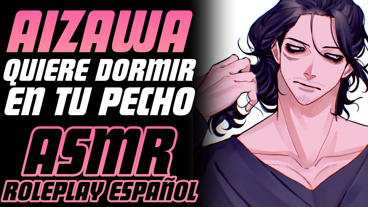 Estoy muy cansado 😴/ Aizawa ASMR Español / ASMR Aizawa