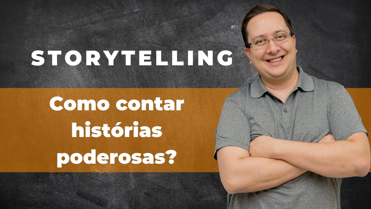 Storytelling: como contar histórias poderosas