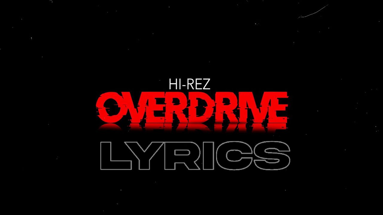 Hi Rez - Overdrive feat. A-F-R-O, Joell Ortiz, KR$NA, Bizzy Bone, Tech N9ne and Twista | LYRICS