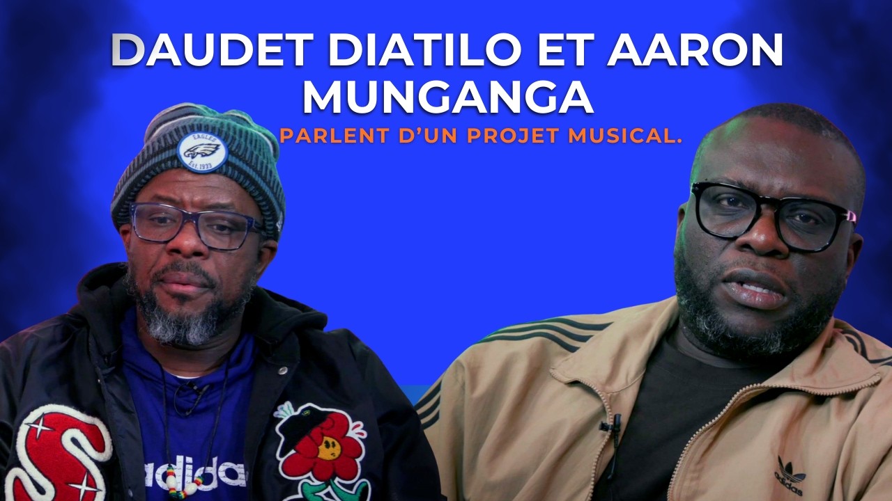 DAUDET DIATLO ET AARON MUNGANGA PARLENT D'UN PROJET MUSICAL.