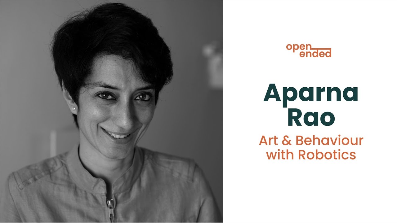 Open/Ended #12 Aparna Rao: On Art & Behaviour with Robotics
