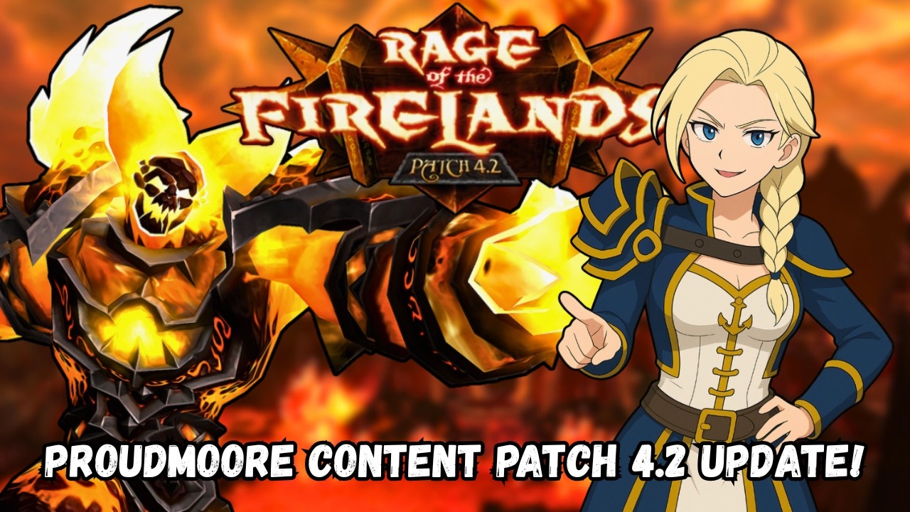 Proudmoore Patch 4.2 Update - Molten Front, Firelands and More!