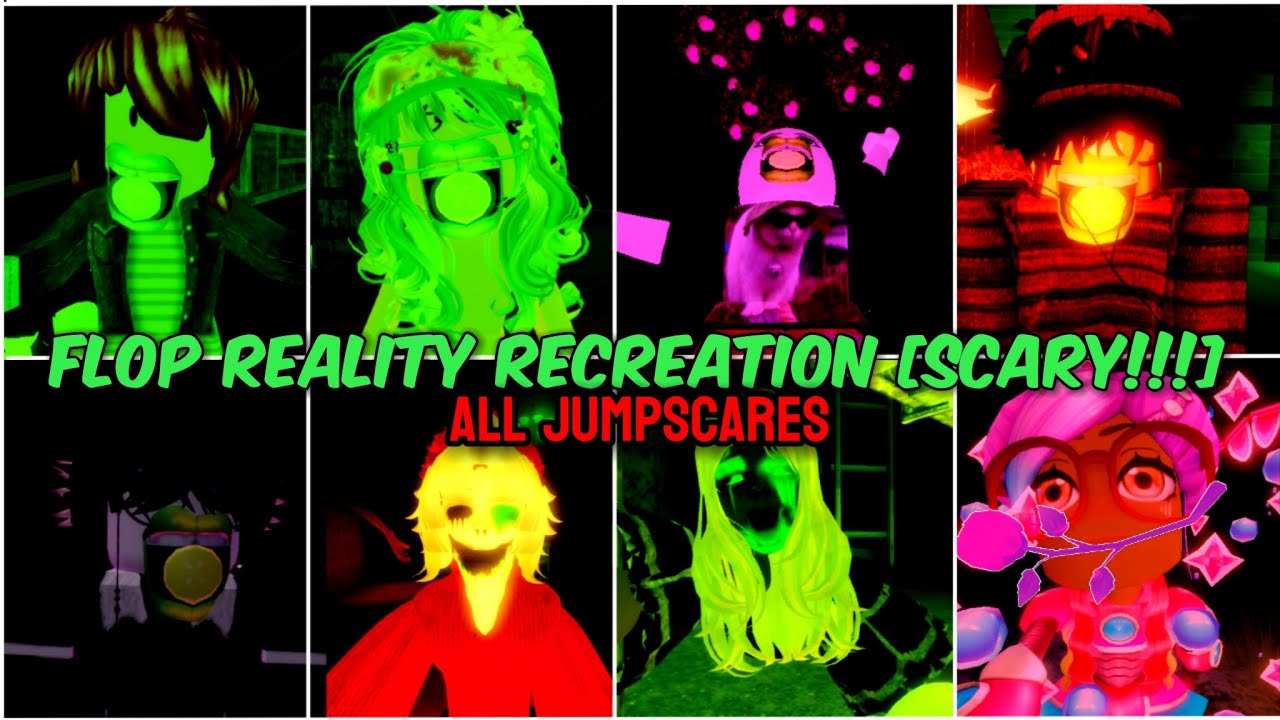 Flop Reality Recreation [SCARY!!!] - All Jumpscares 