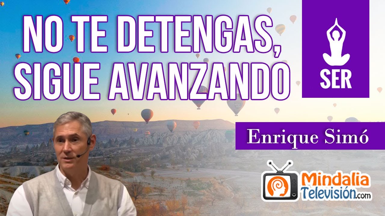 No te detengas, sigue avanzando; por Enrique Simó