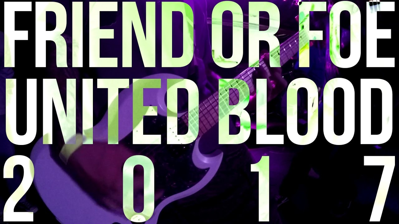 Friend or Foe - United Blood 2017