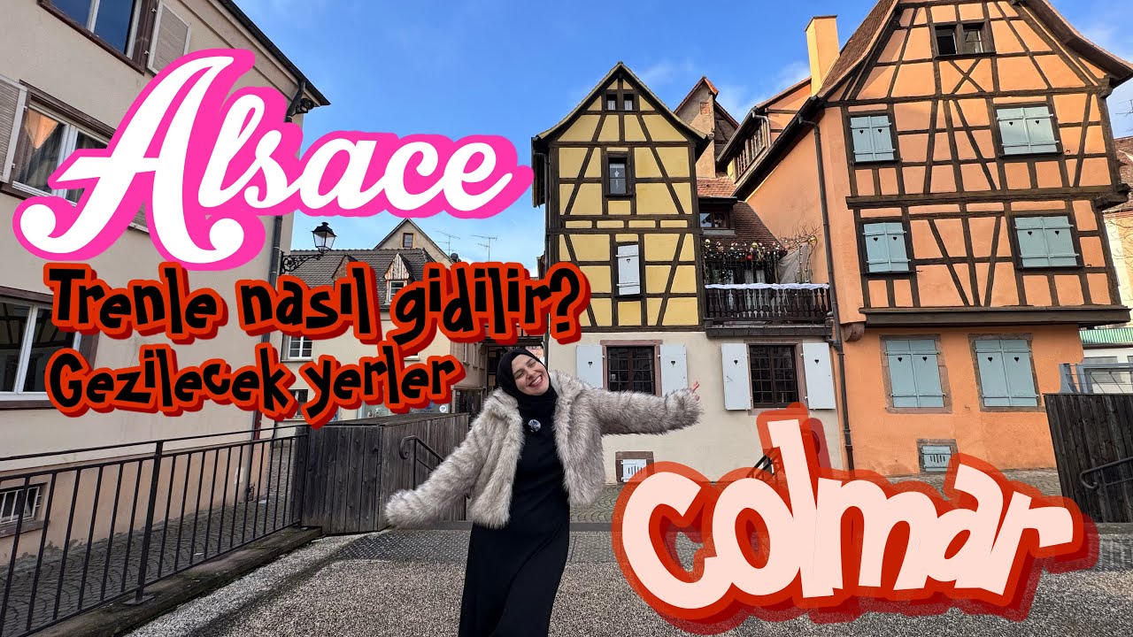 COLMAR (Strazburg'dan trenle Colmar'a nasıl gidilir? Yılbaşı döneminde Colmar nasıl bir yer?