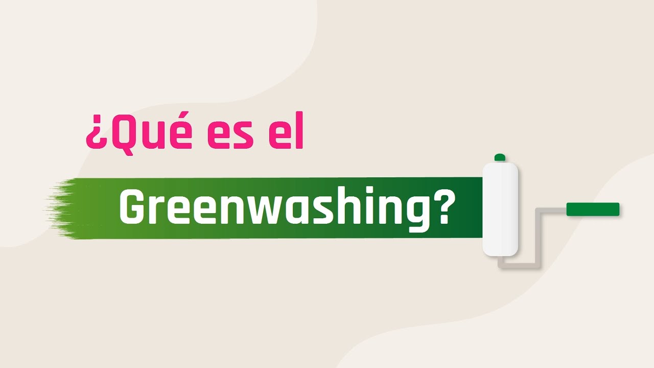 ¿Qué es el Greenwashing?