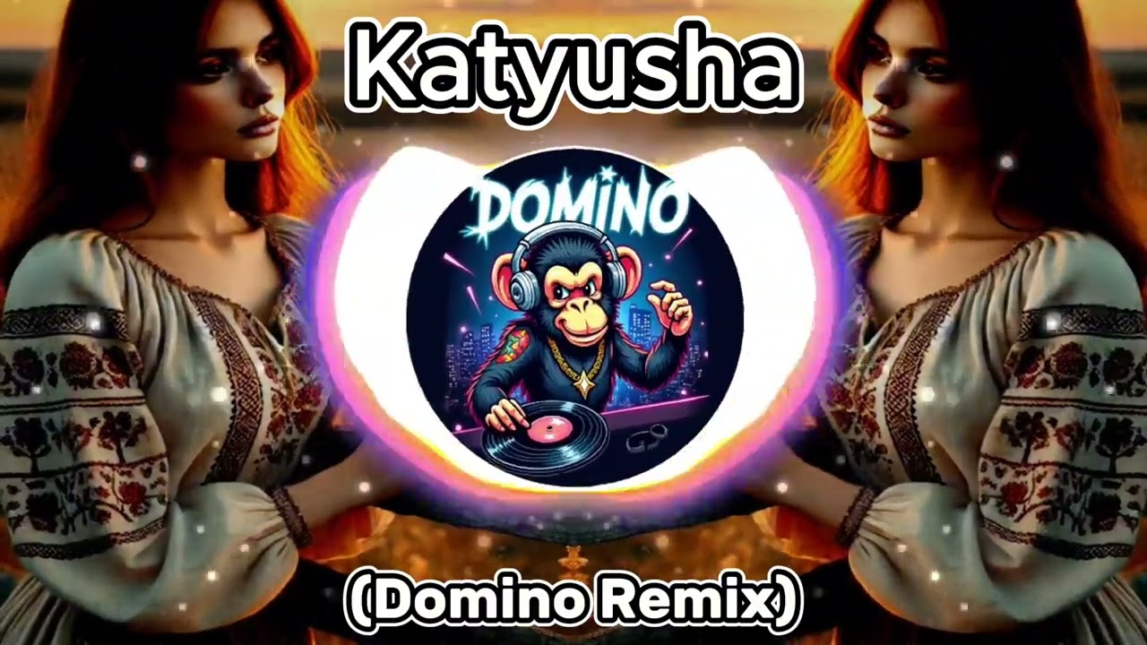 Katyusha (Domino Remix)