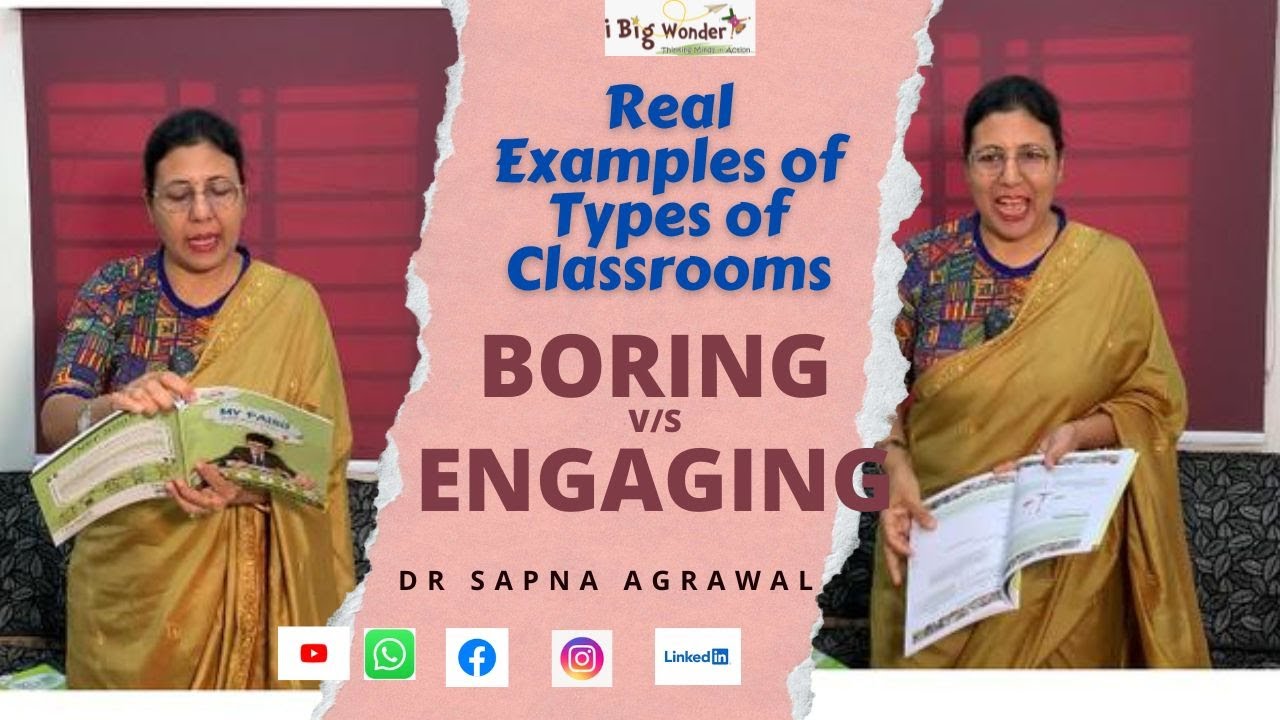 How Boring v/s Engaging Classrooms give Outcomes?   | @ibigwonder | Sapna Agrawal