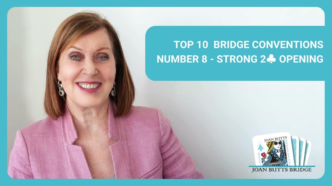 Joan Butts Bridge - Top 10 Essential Bridge Conventions - Strong 2♣ Opening