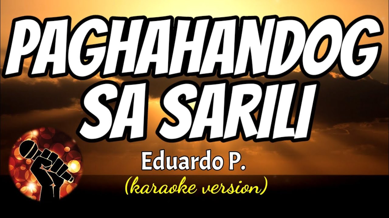 PAGHAHANDOG SA SARILI - EDUARD P. (karaoke version)