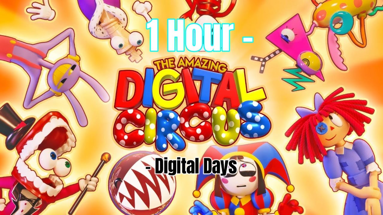 1 Hour - The Amazing Digital Circus - Digital Days