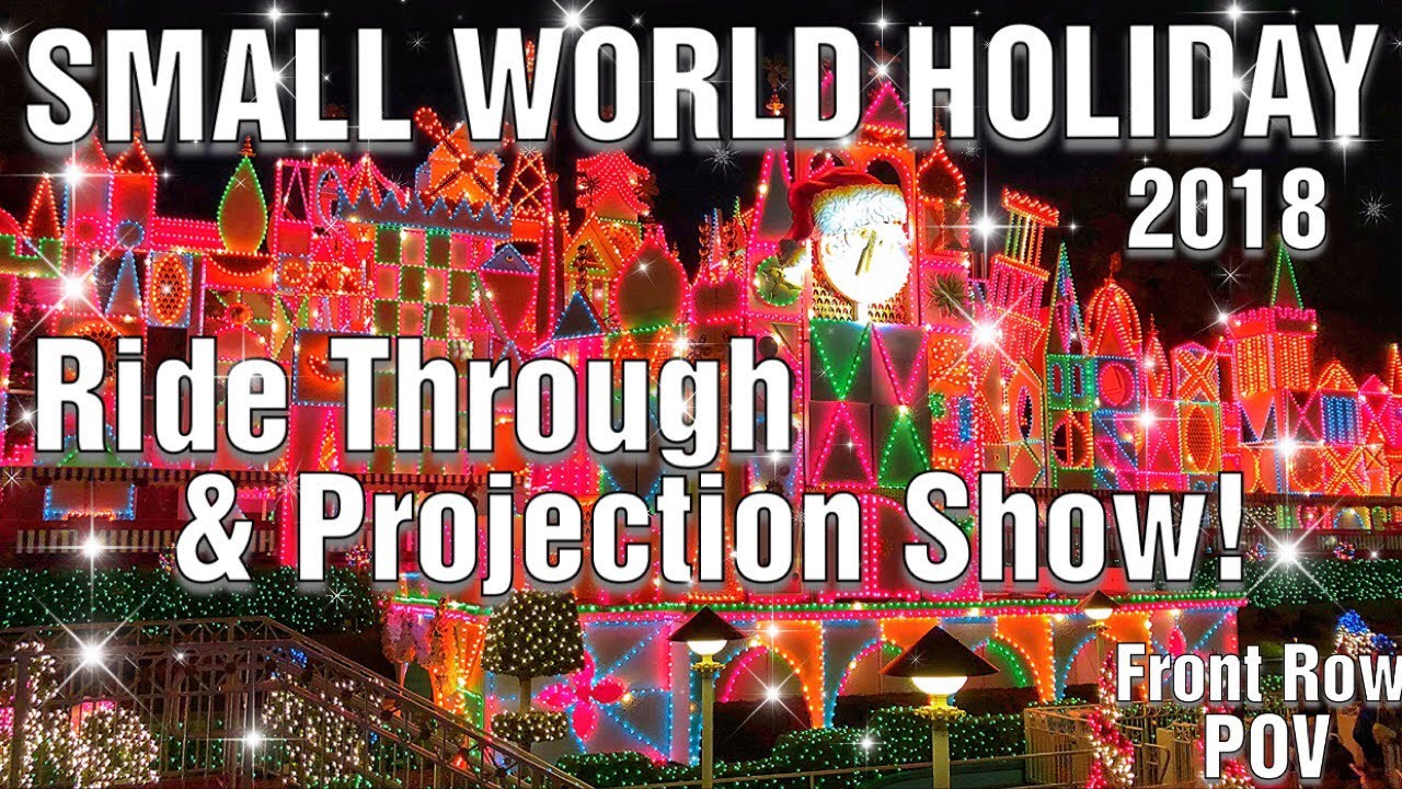 Small World Holiday Complete Ride Through 2018 POV Front Row in High Definition + Projection Show