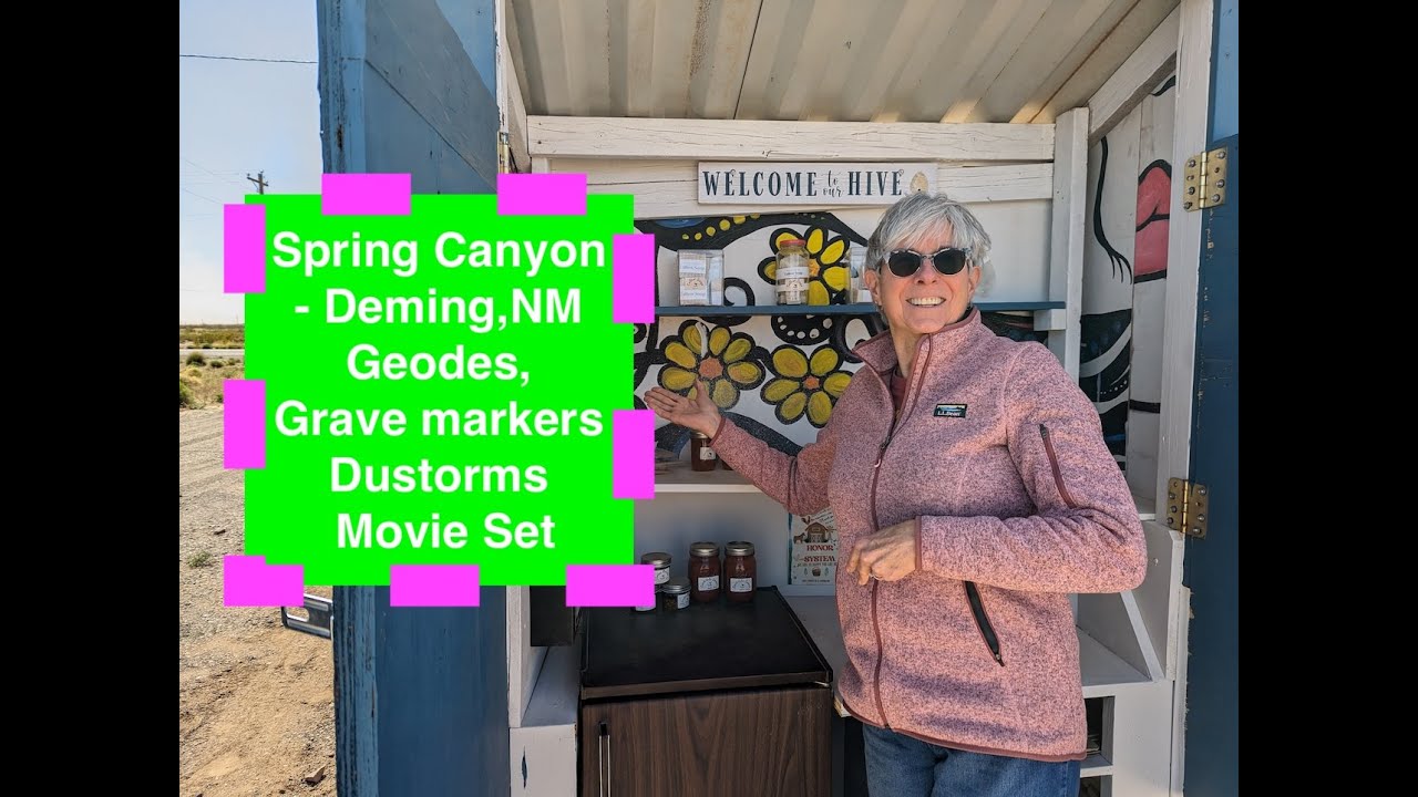 Spring Canyon in Deming NM : Duststorms, movie set, Grave markers, Self serve farmstand,Geodes