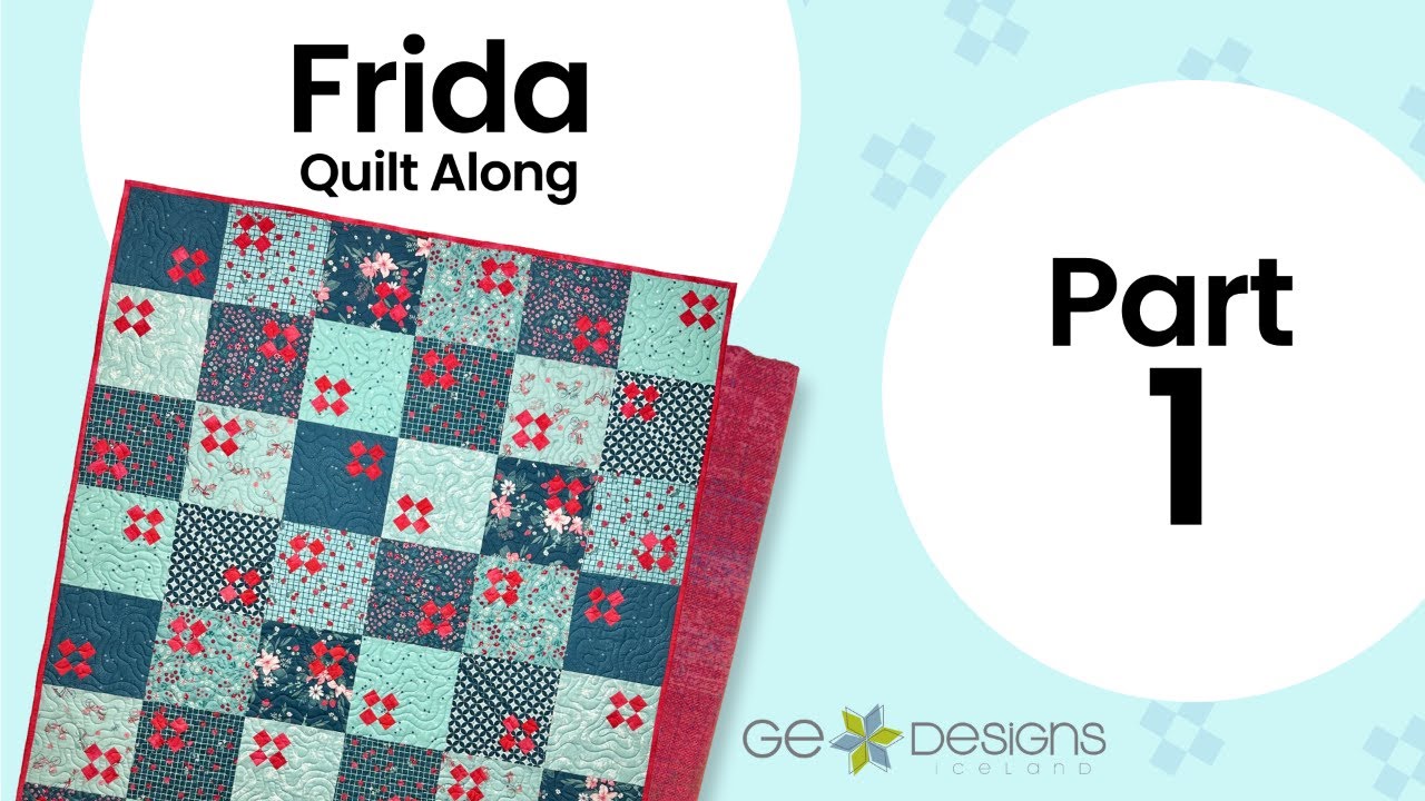 Frida Live Quilt Along - Part 1!
