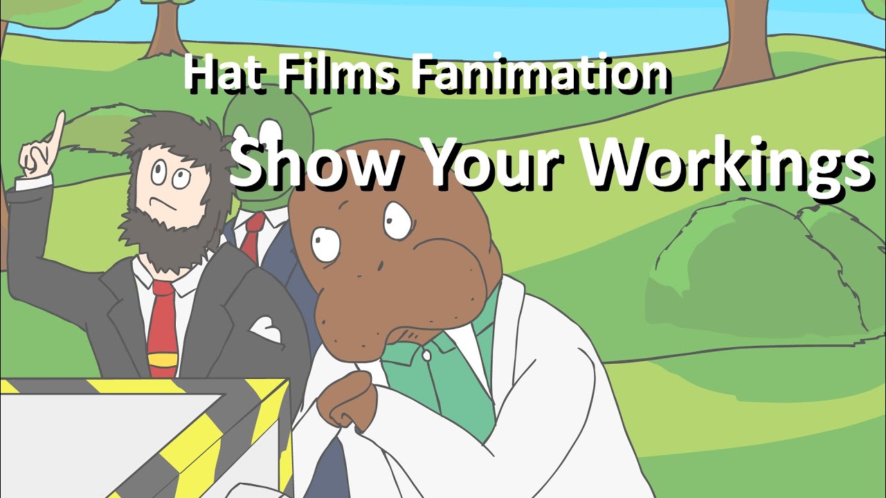 Hat Films Fanimations - Show Your Workings