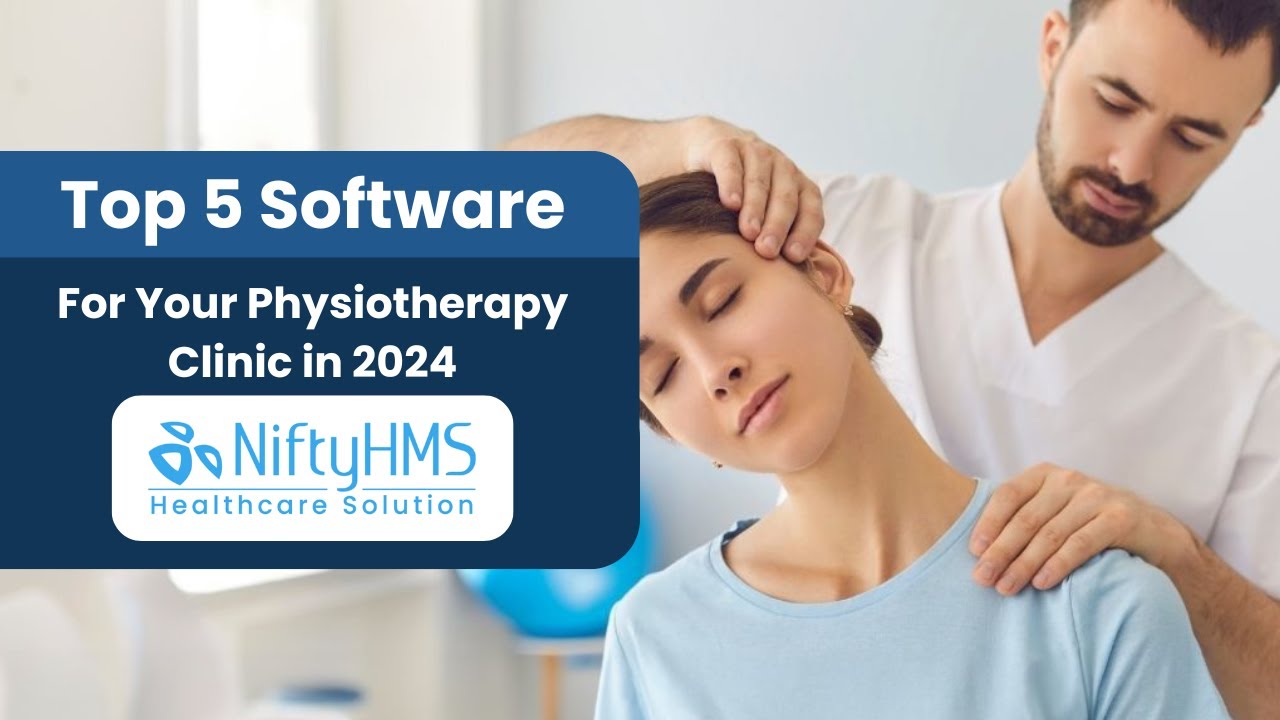 Top 5 Physiotherapy Practice Management Software for Your Center 💼 - NiftyHMS