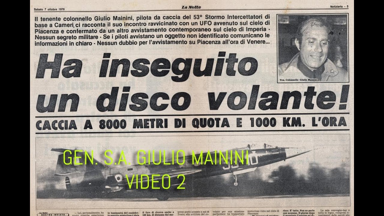 GEN. S.A. GIULIO MAININI  Emergenza con F 104 G e  l' inseguimento di un UFO parte 2