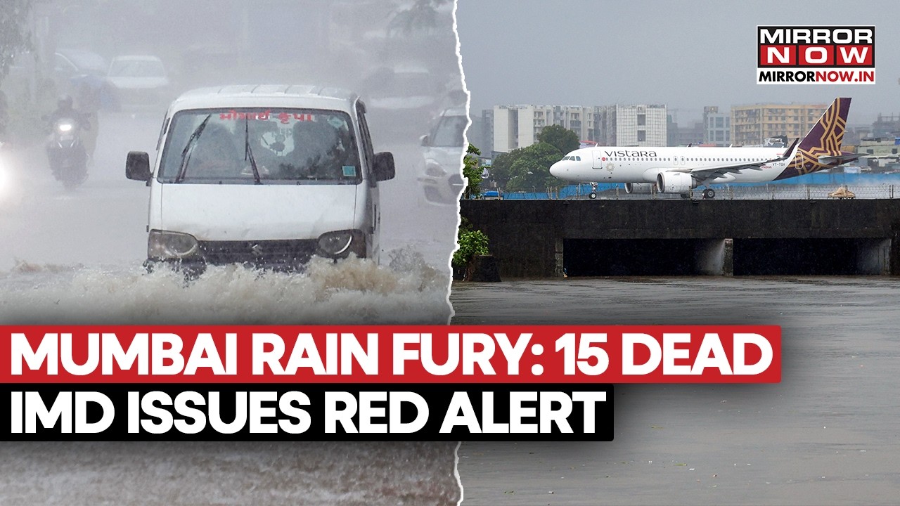 Mumbai Rain Fury: 15 Dead, Schools Shut; Roads Waterlogged, Trains Cancelled, IMD Issues Alert