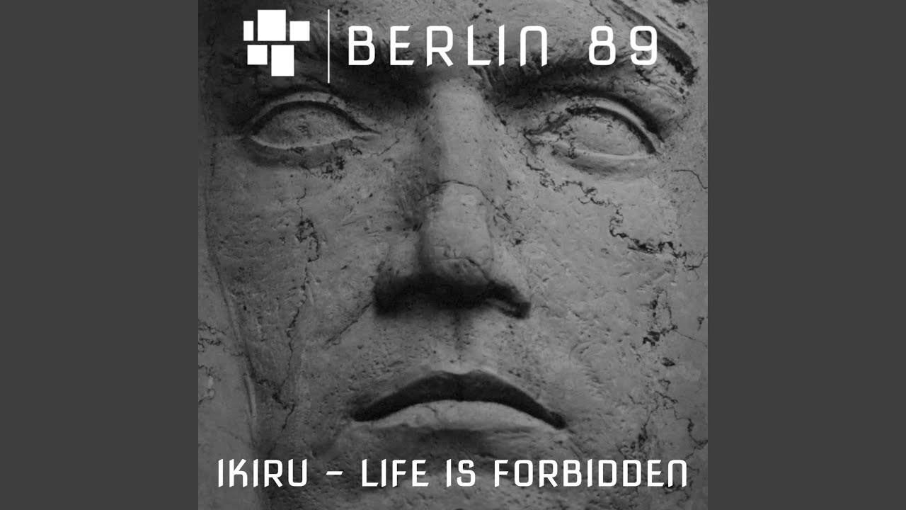 IKIRU - LIFE IS FORBIDDEN