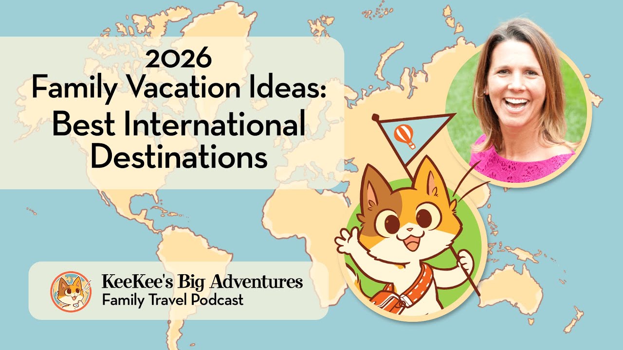 Best International Family Travel Destinations for 2026 🌍 Where to Go With Kids