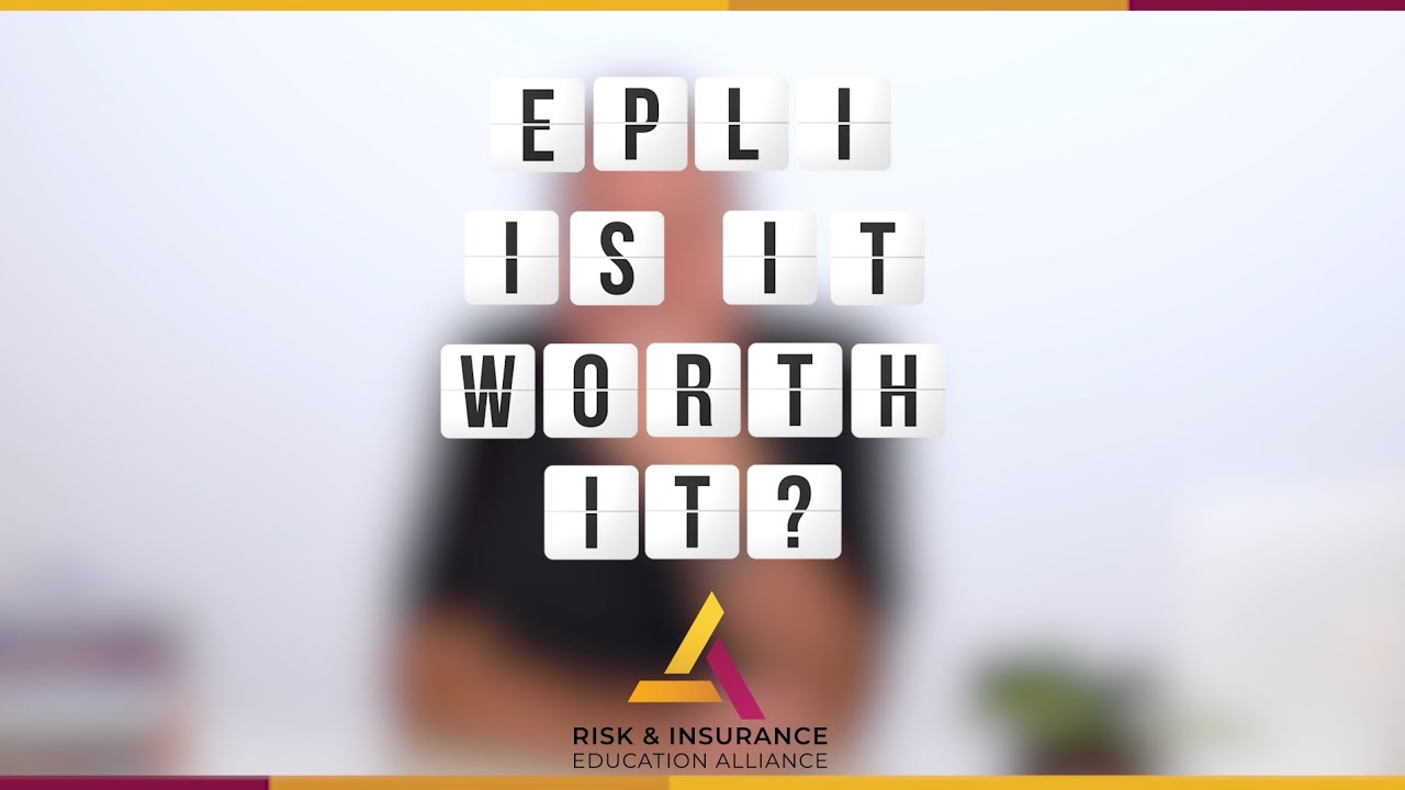 It's Not That Simple: Employment Practices Liability Insurance (EPLI) is it worth it?