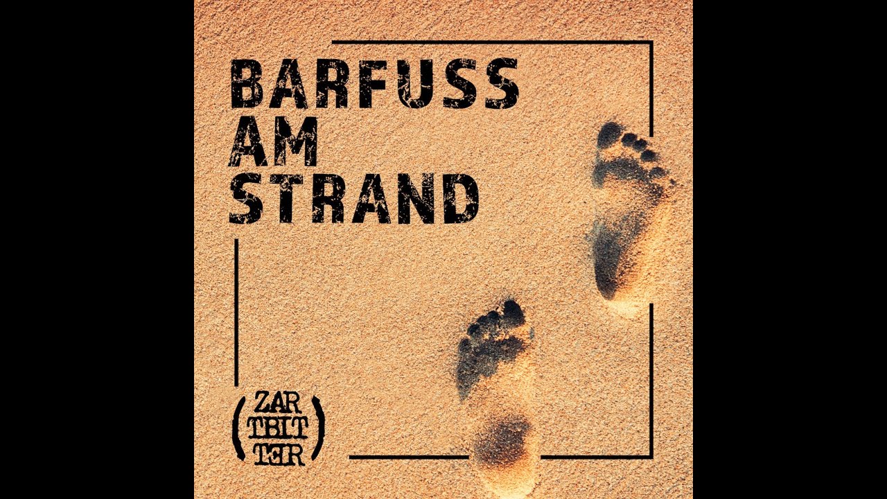 Zartbitter - Barfu&szlig; am Strand (Official Video)