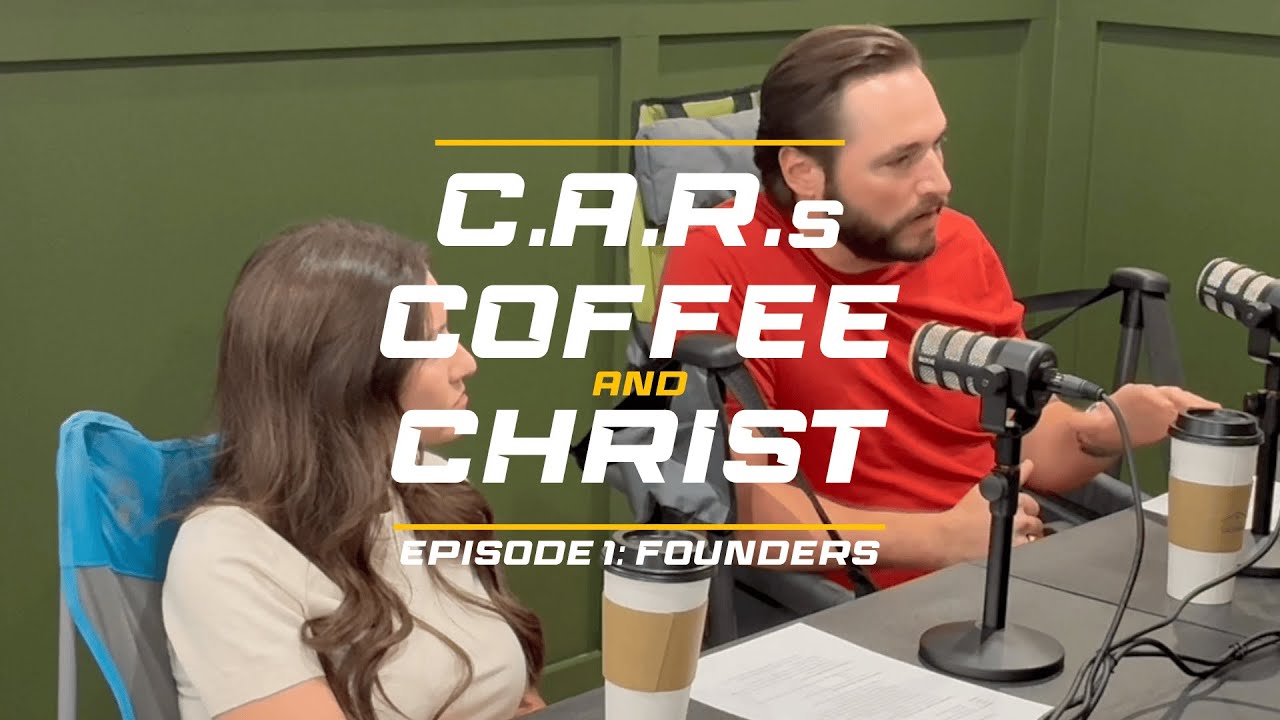 The Founders | C.A.R.s, Coffee & Christ | S1, E1
