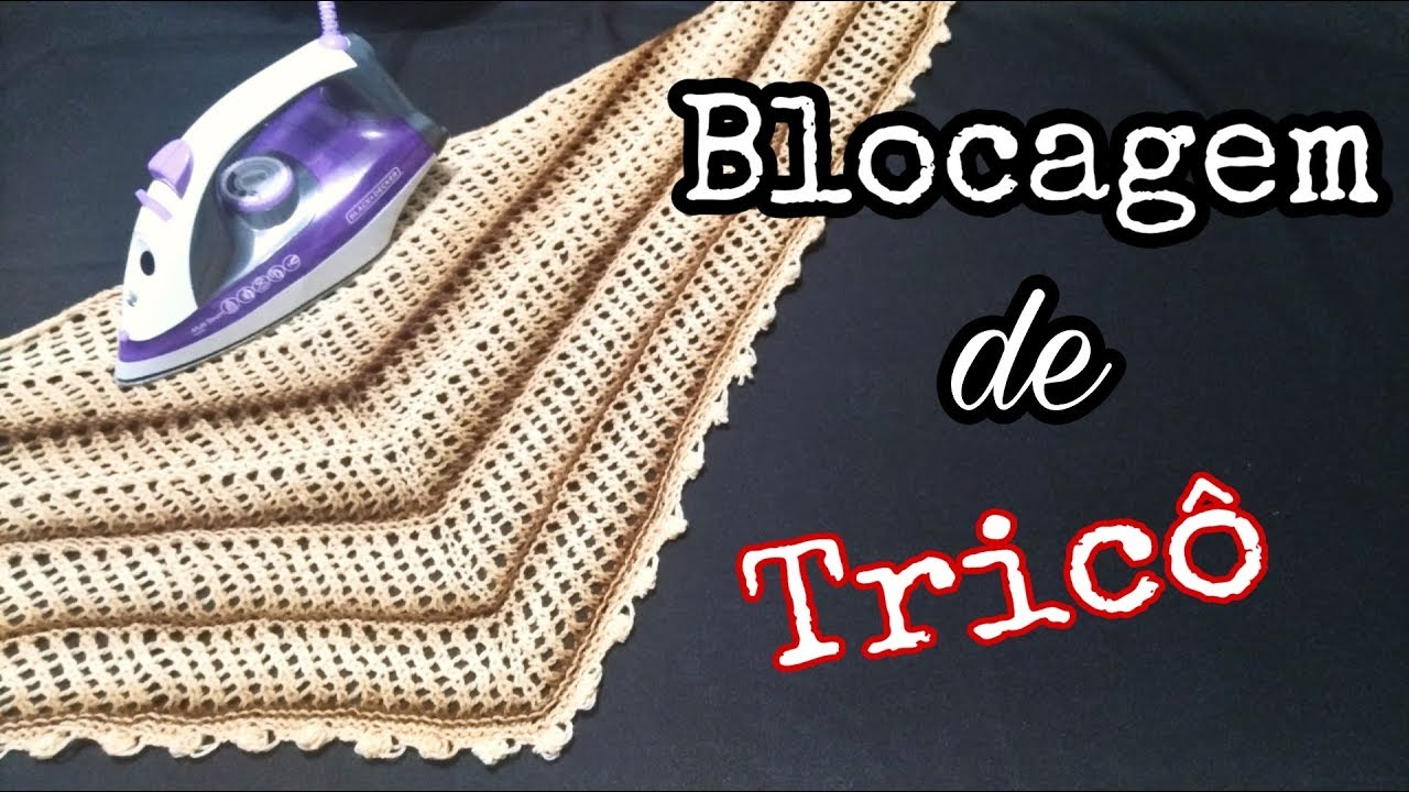Blocagem de Tricô; Como fazer Blocagem no Tricô | Ana Alves