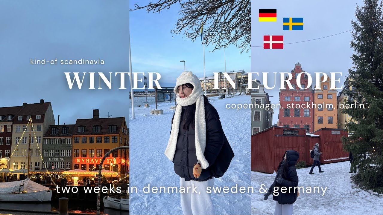 winter in europe ❄️ two weeks in copenhagen, stockholm, & berlin; travel vlog