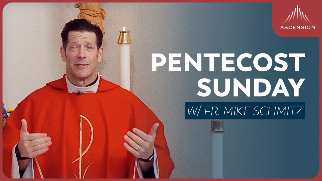 Pentecost Sunday - Mass with Fr. Mike Schmitz