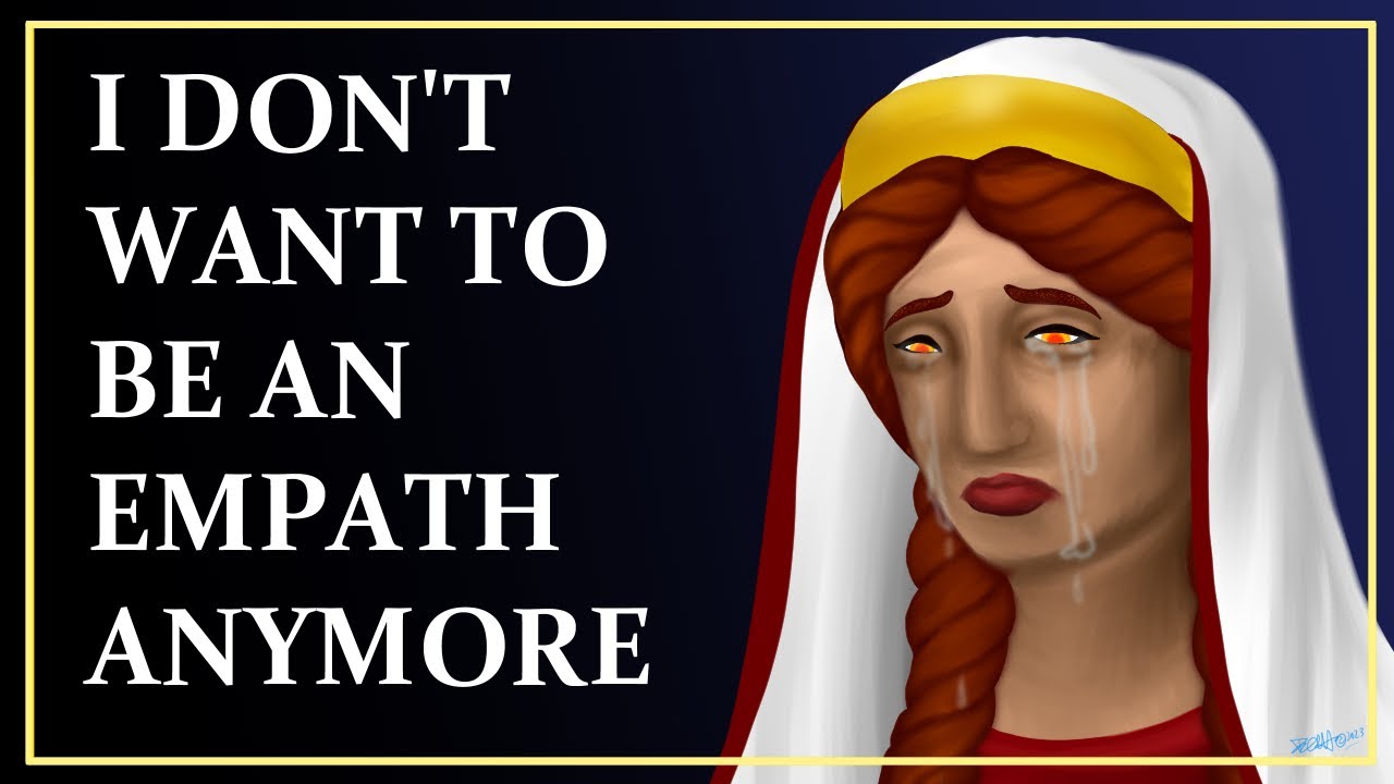 I Don't Want To Be An Empath Anymore