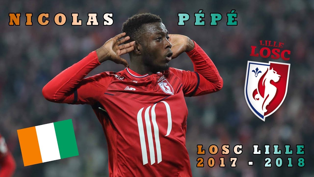 Nicolas Pépé | LOSC Lille and Ivory Coast | Amazing Goals, Assists and Skills | 2017-2018