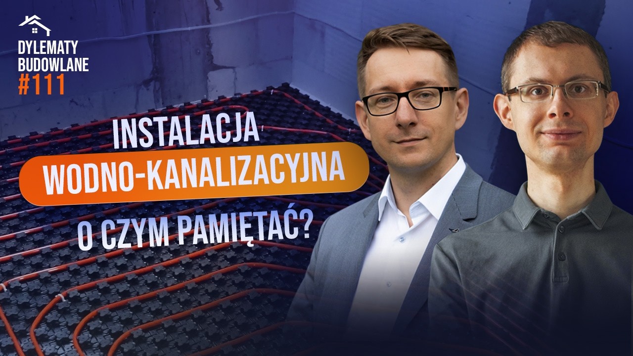 Nie zapomnij o  TYM przy instalacji wodnej i kanalizacyjnej. Dylematy budowlane #111
